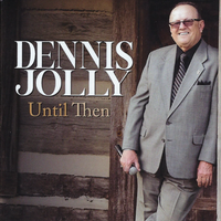 UNTIL THEN by Dennis Jolly
