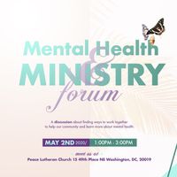 Mental Health and Ministry Forum- A discussion about finding ways to work together to help our community and learn more about mental health.