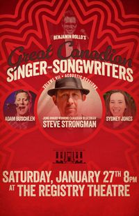 Ben Rollo's 7th Annual Songwriters show at The Registry Theatre featuring Steve Strongman, Adam Buschlen & Sydney Jones
