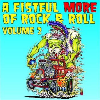 VARIOUS ARTISTS – “A FISTFUL MORE OF ROCK AND ROLL VOL 2” (GOD’S CANDY 2019 & SAVAGE MAGIC RECORDS 2020)
