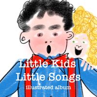 Little Kids Little Songs Illustrated Album
