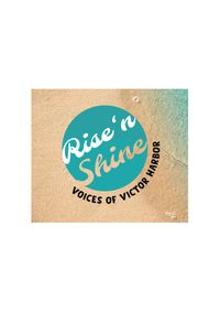 RISE 'N SHINE SINGLE CD LAUNCH  with Jen de Ness Duo and Rise 'N Shine Singers 