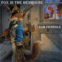 Fox in the Henhouse by Tom Penhale
