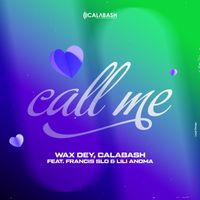 Call Me by Wax Dey
