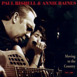 Paul Rishell & Annie Rains Moving to the Country
