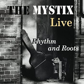 The Mystix: Live, Rhythm & Roots
