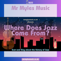 Where Does Jazz Come From? by Myles Granger - Mr Myles Music