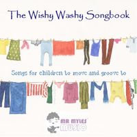 The Wishy Washy Songbook by Mr Myles Music
