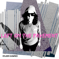 Left On the Pavement by Kyleen Downes