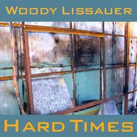 Hard Times (2009) by Woody Lissauer