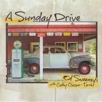 A Sunday Drive by Ed Sweeney with Cathy Clasper-Torch