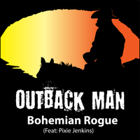 OUTBACK MAN by Bohemian Rogue