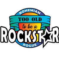 Too old to be a Rockstar by Bohemian Rogue