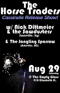  The Horse Traders w/ Nick Dittmeier & the Sawdusters, and The Jangling Sparrow