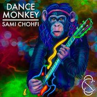 Dance Monkey by Sami Chohfi
