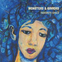 Monsters & Saviors by Favorite Child (2024)