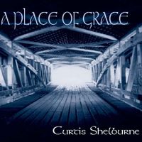 A Place of Grace by Curtis Shelburne