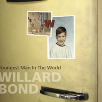 Youngest Man in the World by Willard Bond