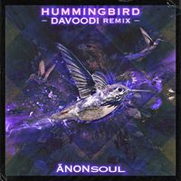 Hummingbird (DAVOODI remix) by ÃNONsoul