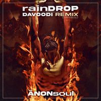 rainDROP (DAVOODI remix) by ÃNONsoul