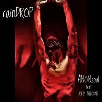 rainDROP by ÃNONsoul (ft. Joey Falcone)