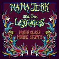 World Class Horse Sports by Mama Jerk and The Ladyfingers