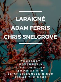 Laraigné / Adam Ferris / Chris Snelgrove