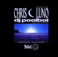 Chris Luno (Anjunadeep) + dj poolboi (Majestic Casual) at The Pearl