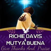 Richie Davis ft Mutya Buena - Give Thanks And Praise by Richie Davis ft Mutya Buena