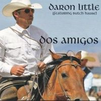DOWNLOAD - Dos Amigos EP (Featuring Butch Hause) by Daron Little