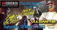 Uncovered Old Ship Inn with Eddie & The Wolves, Mick Cyclone and Vulgarithm