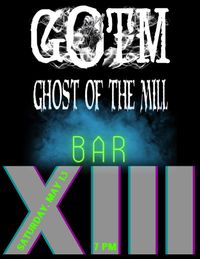 Ghost Of The Mill at Bar XIII with Whiskey Grin