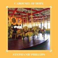 Carousel of Hope by Stephanie Phillips