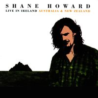 Live In Ireland, Australia and New Zealand by Shane Howard