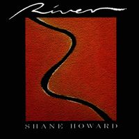 River  by Shane Howard