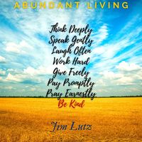 Abundant Living by Jim Lutz