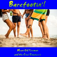 Barefootin' by Mean Old Fireman