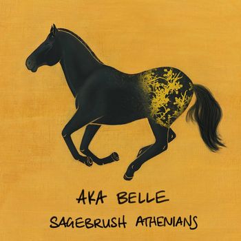 Aka Belle - Sagebrush Athenians - Released 2019 - Recording, Mixing, Mastering
