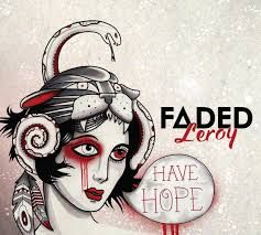 Faded Leroy - Have Hope - Released 2017 - Recording, Mixing, Mastering
