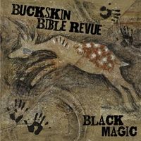 Buckskin Bible Review - Black Magic - Released 2014  Recording
