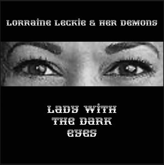 Lorraine Leckie & Her Demons Lady with the Dark Eyes
