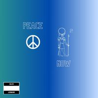 Peace Now  by Caleb Jermaine 