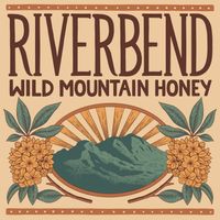 Wild Mountain Honey by RiverBend