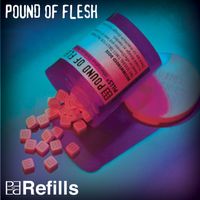 Refills by Pound Of Flesh