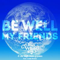Be Well by Tito White & The High Class Gypsies