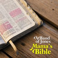 Mama's Bible by A Band of Jones