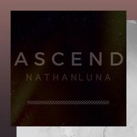 Ascend - Single by Nathan Luna