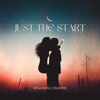 Just the Start by Benjamin Longmire