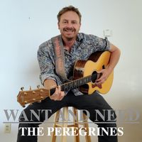 Want and Need by The Peregrines