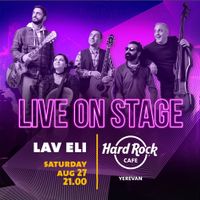 LAV ELI at Hard Rock Cafe Yerevan